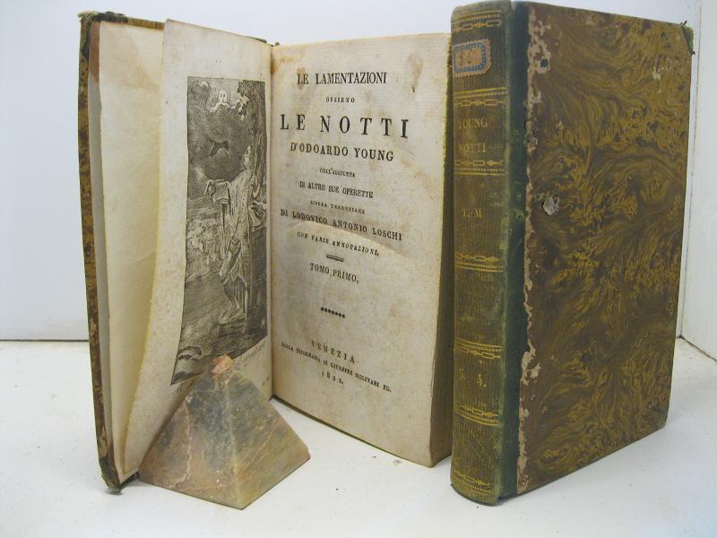 Le lamentazioni ossieno le notti d'Odoardo Young coll'aggiunta di altre sue operette. Libera traduzione di Lodovico Antonio Loschi con varie annotazioni. Tomo I (-IV)